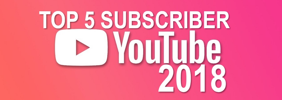 Ini Dia 5 Kanal YouTube dengan Subscriber Terbanyak Sepanjang 2018